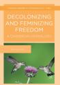 Decolonizing And Feminizing Freedom - Preview