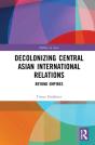 Decolonizing Central Asian International Relations - Preview