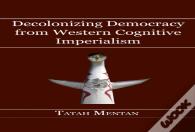 Decolonizing Democracy From Western Cognitive Imperialism