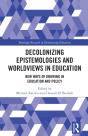 Decolonizing Epistemologies And Worldviews In Education - Preview