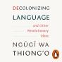 Decolonizing Language And Other Revolutionary Ideas - Preview