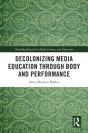 Decolonizing Media Education Through Body And Performance - Preview