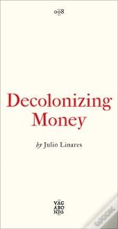 Decolonizing Money