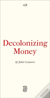Decolonizing Money