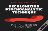 Decolonizing Psychoanalytic Technique