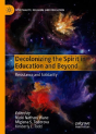 Decolonizing The Spirit In Education And Beyond - Preview