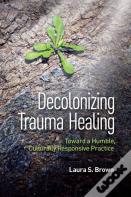 Decolonizing Trauma Healing