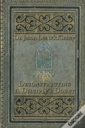 Deconstructing A Disciple'S Doubt