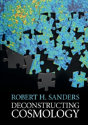 Deconstructing Cosmology - Preview