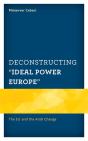 Deconstructing &Quote;Ideal Power Europe&Quote; - Preview