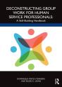 Deconstructing Group Work For Human Service Professionals - Preview