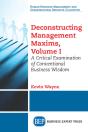 Deconstructing Management Maxims, Volume I - Preview