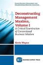 Deconstructing Management Maxims, Volume I - Preview