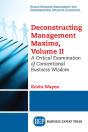 Deconstructing Management Maxims, Volume Ii - Preview