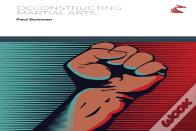 Deconstructing Martial Arts