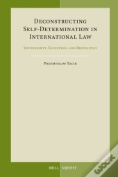 Deconstructing Self-Determination In International Law