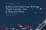 Deconstructing Service In Libraries