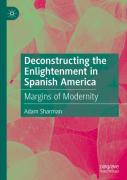 Deconstructing The Enlightenment In Spanish America