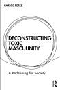 Deconstructing Toxic Masculinity - Preview