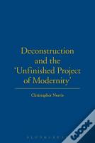 Deconstruction And The Unfinished Project Of Modernity