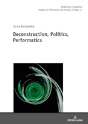 Deconstruction, Politics, Performatics - Preview