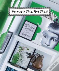 Decorate This, Not That