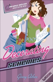 Decorating Schemes (Deadly Decor Mysteries Book #2)