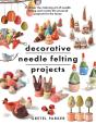 Decorative Needle Felting Projects - Preview