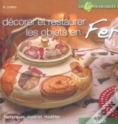 Decorer Et Restaurer Les Objets En Fer