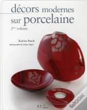 Décors Modernes Sur Porcelaine T.2