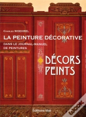 Décors Peints ; La Peinture Décorative Dans Le Journal-Manuel De Peintures