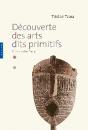 Decouverte Des Arts Dits Primitifs - Preview