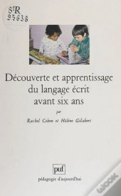 Découverte Et Apprentissage Du Langage Écrit Avant Six Ans : Un Pari Pour La Réussite Au Cours Préparatoire