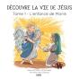 Découvre La Vie De Jésus Tome 1 : L'Enfance De Marie - Preview