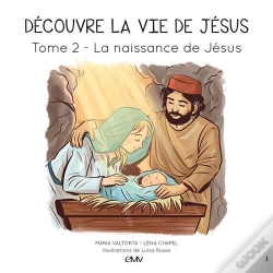 Capa do artigo Découvre La Vie De Jésus Tome 2 : La Naissance De Jésus