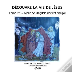 Capa do artigo Découvre La Vie De Jésus Tome 21 : Marie De Magdala Devient Disciple