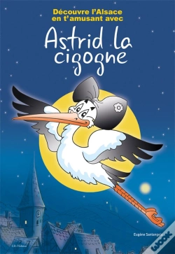 Capa do artigo Decouvre L'Alsace En T'Amusant Avec Astrid La Cigogne