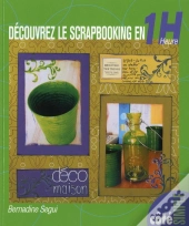 Découvrez Le Scrapbooking En 1 Heure