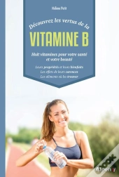 Decouvrez Les Vertus De La Vitamine B