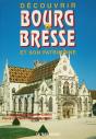 Découvrir Bourg-En-Bresse Et Son Patrimoine - Preview
