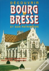 Découvrir Bourg-En-Bresse Et Son Patrimoine