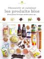 Découvrir Et Cuisiner Les Produits Bios - Preview