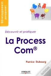 Découvrir Et Pratiquer La Process Com