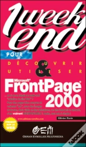 Découvrir Et Utiliser Frontpage 2000 En Un Week-End