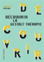 Découvrir La Gestalt-Therapie (2e Édition) - Preview