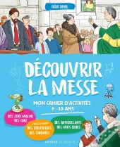 Découvrir La Messe ; Mon Cahier D'Activités