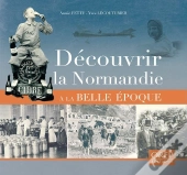 Découvrir La Normandie À La Belle Epoque