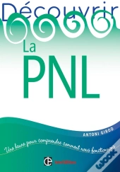 Découvrir La Pnl (2e Édition)