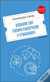 Découvrir L'Act (Thérapie D'Acceptation Et D'Engagement)