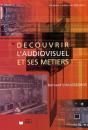 Découvrir L'Audiovisuel Et Ses Métiers - Preview